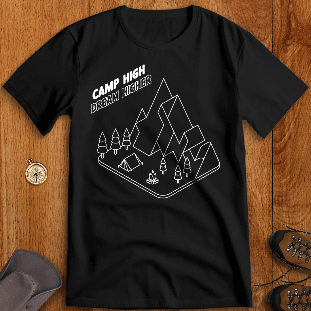 Camp High, Dream Higher - Adventure T-Shirt
