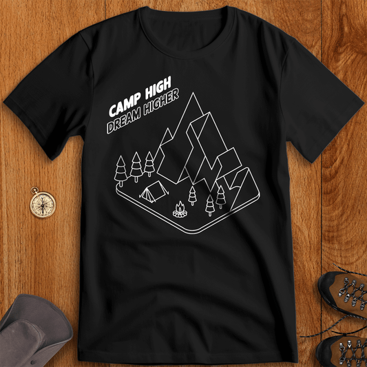 Camp High, Dream Higher - Adventure T-Shirt