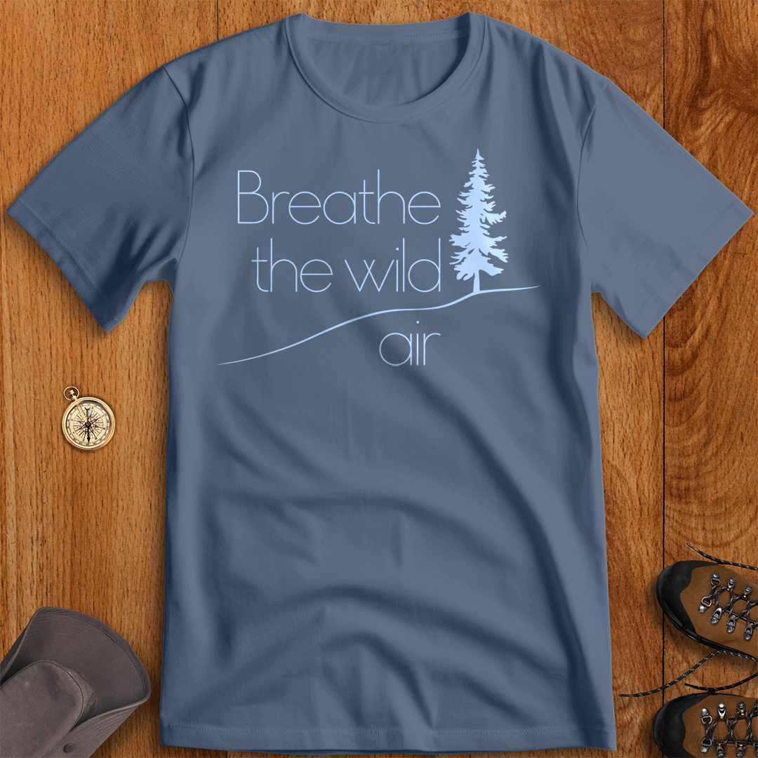 Breathe the Wild - Nature Lover’s T-Shirt