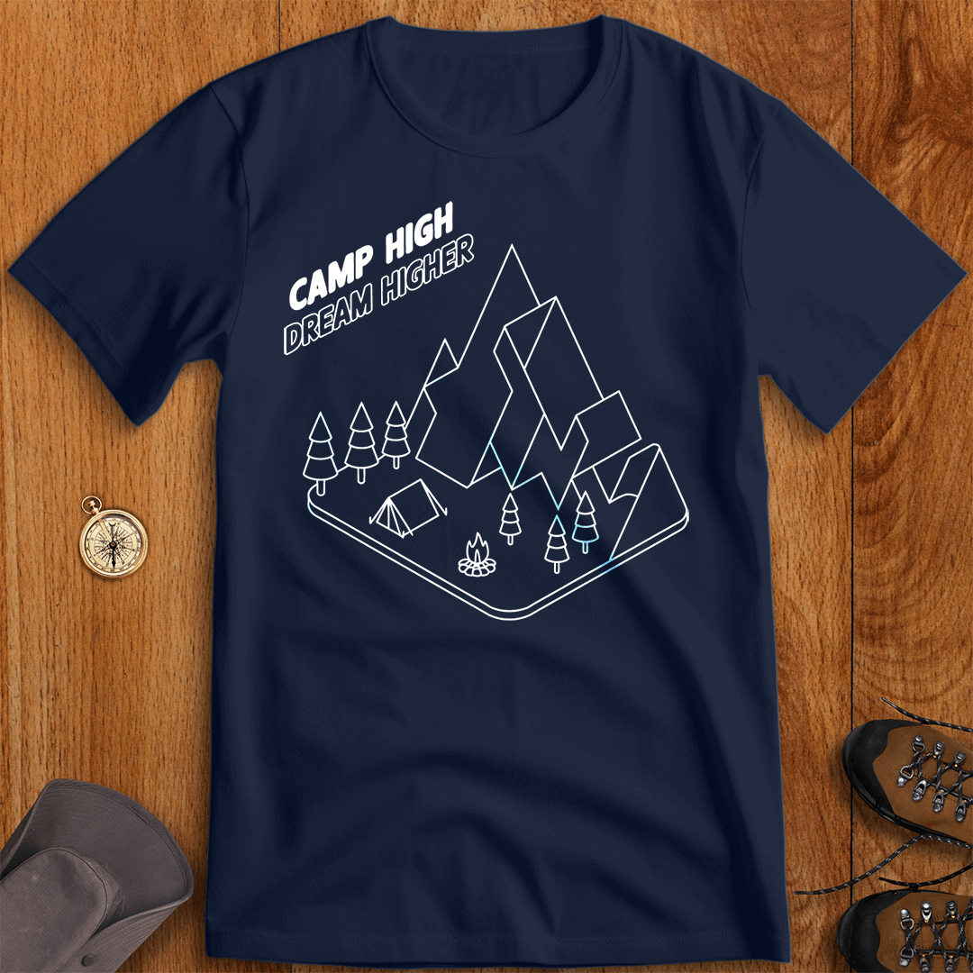 Camp High, Dream Higher - Adventure T-Shirt