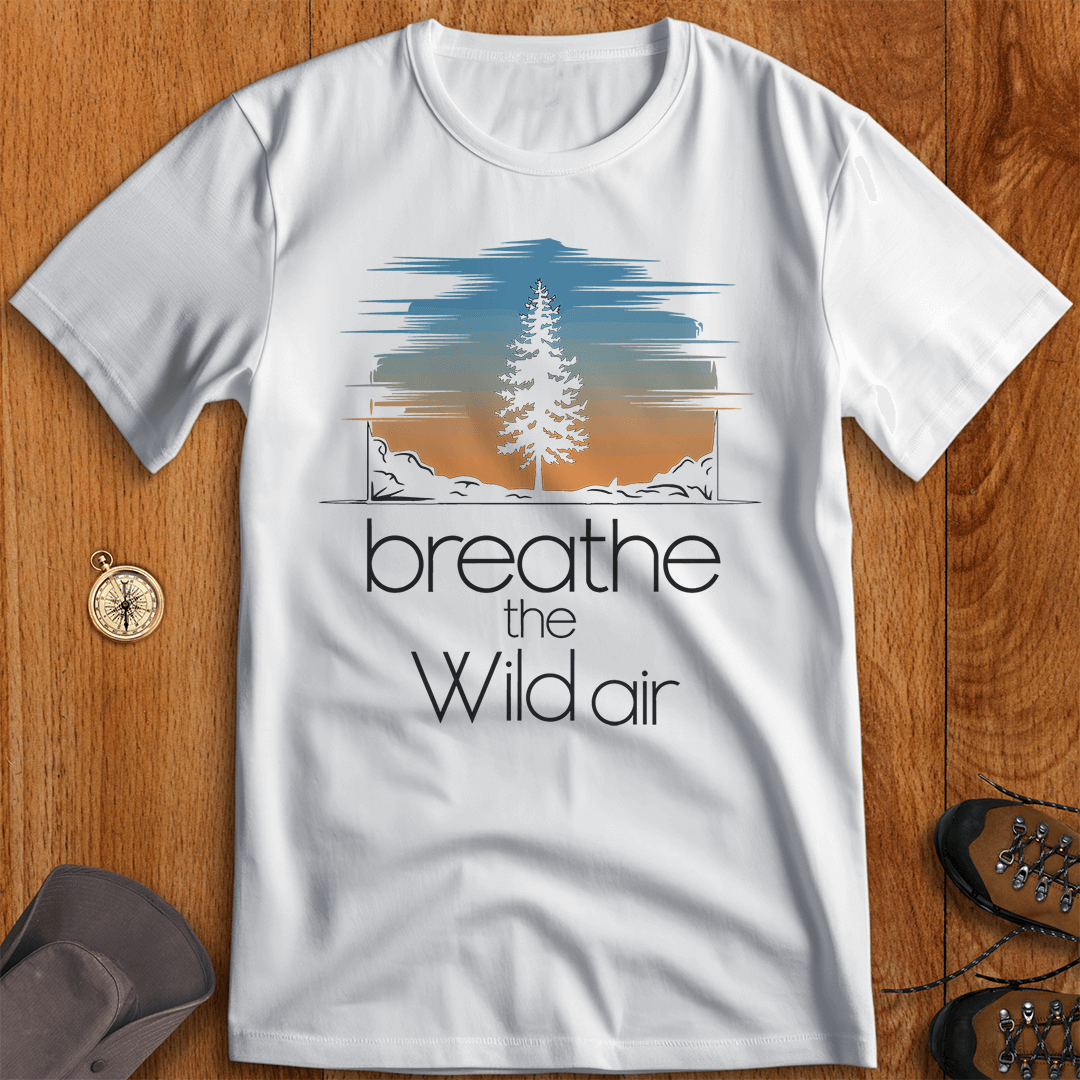 Breathe the Wild Air - Adventure T-Shirt